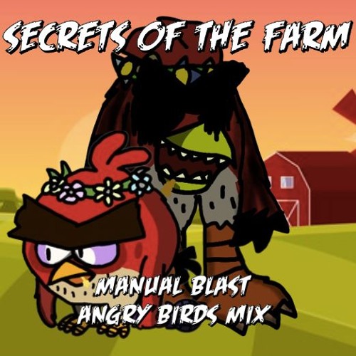 Stream SECRETS OF THE FARM (manual blast angry birds mix) by Team angry ...