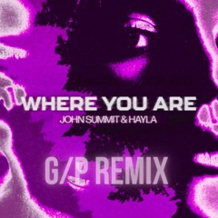 John Summit & Hayla - WHERE YOU ARE (Gabe Porter Bootleg)