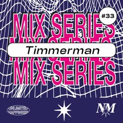 Nowadays Mix Series 033 - Timmerman