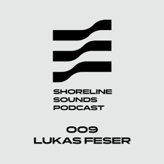 009 LUKAS FESER | SHORELINE SOUNDS PODCAST