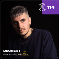 Deckert presents United We Rise Nr. 114
