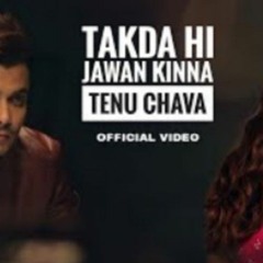 Takda Hi Jawan Kinna Tenu Chava (Official Video) | Reels Hits Song | Kina Tenu Chava Eh Na Samjhi Tu