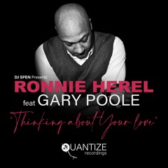Ronnie Herel Ft Gary Poole - Thinking About Your Love - Dj Spen & Reelsoul Remix
