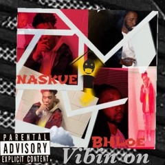 BHLoe x naskue   Vibin on
