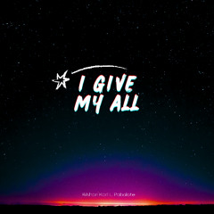 I Give My All