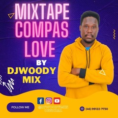 MIXTAPE COMPAS LOVE BY DJ WOODYMIX 2022
