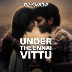 Under The Ennai Vittu