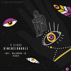 PREMIERE: V-Cious - Dimensionhole (Malandra Jr Remix) [Elebated Records]