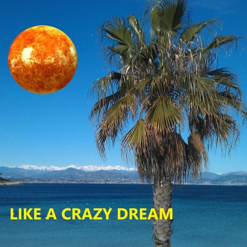 Like a crazy dream