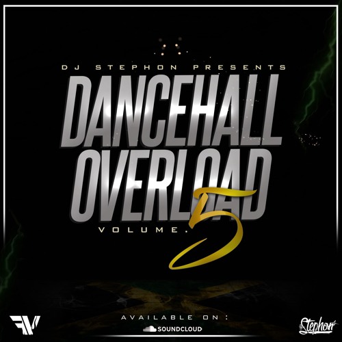 DANCEHALL OVERLOAD VOL.5 ( DJ STEPHON )