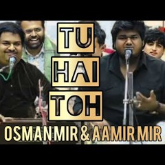 Tu Hai Toh (Live) Full Version - Osman Mir & Aamir Mir  Hunny, Bunny & Sagar  Mr. & Mrs. Maahi