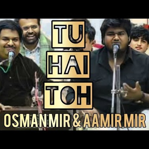 Tu Hai Toh (Live) Full Version - Osman Mir & Aamir Mir  Hunny, Bunny & Sagar  Mr. & Mrs. Maahi