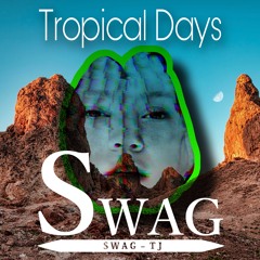 Tropical Days - SWAG TJ