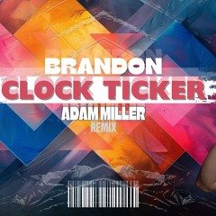 BRANDON (DE) - Clock Ticker (Adam Miller Remix)