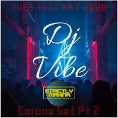 Dj Vibe Corona Set Pt 2