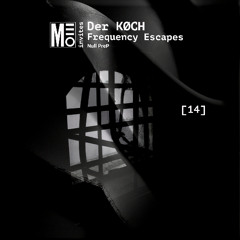014 - der KØCH  - Frequency Escapes