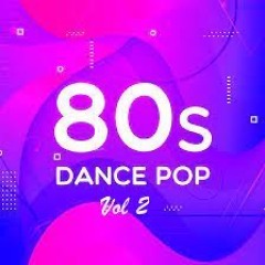 80's Dance Pop Vol 2