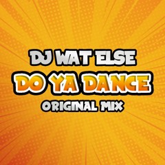 Do Ya Dance (Original Instrumental)