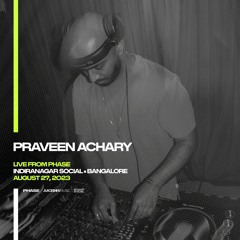 Praveen Achary - LIVE from PHASE at Indiranagar Social (Bangalore) • August 27th, 2023