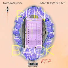 RUN IT BACK PT.2 (Feat. Matthew Glunt)