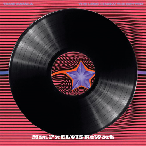 Mau P - The Less I Know The Better (ELVI$ Edit)