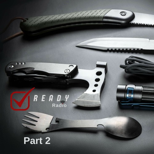 READY RADIO: Survival Tools You Can't Do Without  8-25-23