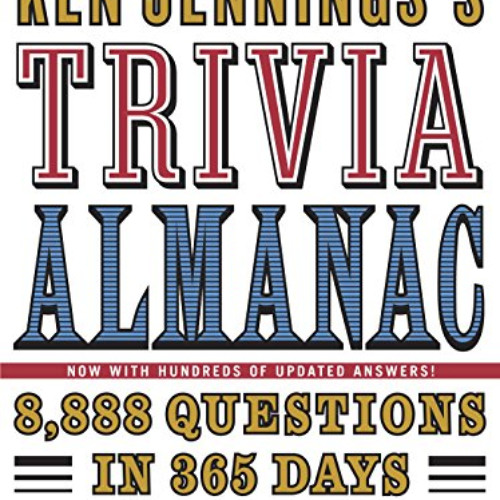 [Free] EBOOK √ Ken Jennings's Trivia Almanac: 8,888 Questions in 365 Days by  Ken Jen