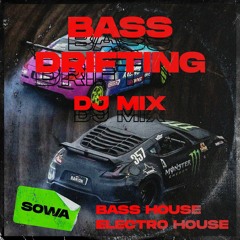 BASS DRIFTING dj mix SOWA