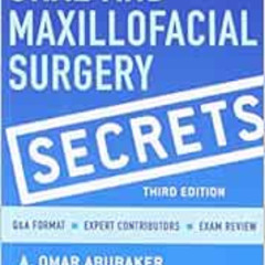 Read PDF 💓 Oral and Maxillofacial Surgery Secrets by A. Omar Abubaker DMD  PhD,Din L