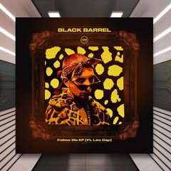Black Barrel (feat. Leo Cap) - Follow Me [Dispatch Recordings] PREMIERE