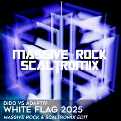 🏳️ Dido vs Adaptiv - White Flag 2025 (Massive Rock & Scaltromix Edit) 🏳️ FILTERED