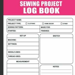 [PDF] DOWNLOAD sewing journal project planner: sewer notebook planner worksheet & log book to