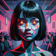 Like It a Lot