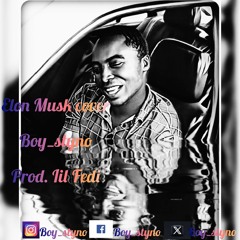 Boy_styno  ELon Musk Cover (PROD_FEDI).mp3