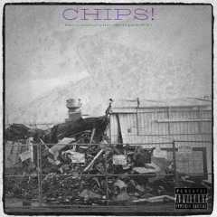 CHIPS! (TRI77Y & GUHZELLI)