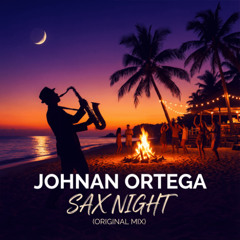 Johnan Ortega - Sax Night (Original Mix)