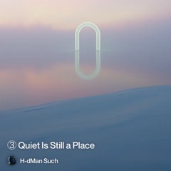 ③ Quiet is still a place  Part Two.