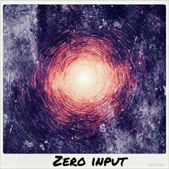 Zero Input