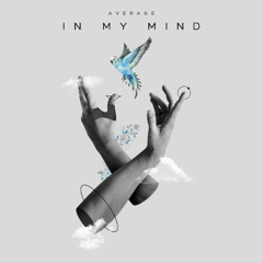 IN MY MIND (FREE DOWNLOAD)
