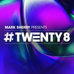 Mark Sherry Pres #TWENTY8 - Volume 1