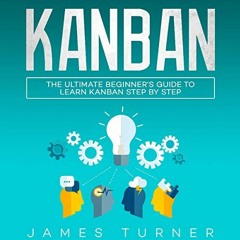 [READ] KINDLE 📝 Kanban: The Ultimate Beginner's Guide to Learn Kanban Step by Step b