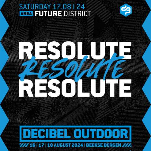 Resolute | Decibel outdoor 2024 | Future District | Saturday