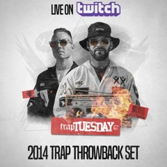 2014 Trap Throwback Set (Trap Tuesday 002 LIVE on Twitch 7pm PST)