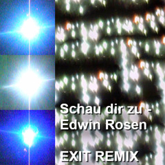 Schau dir zu - Edwin Rosen [TEKK RMX]