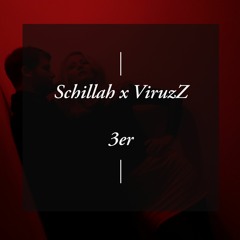 Schillah x ViruzZ - 3er [prod. by StuBeatZ]