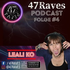 47raves podcast #4 Leali Ko