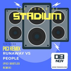 Runaway Vs. People (Pici Bootleg Remix) - PICI Progre Remix