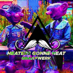 Graafwerk - Heaters Gonne Heat (Original Mix) [MUSTACHE CREW]