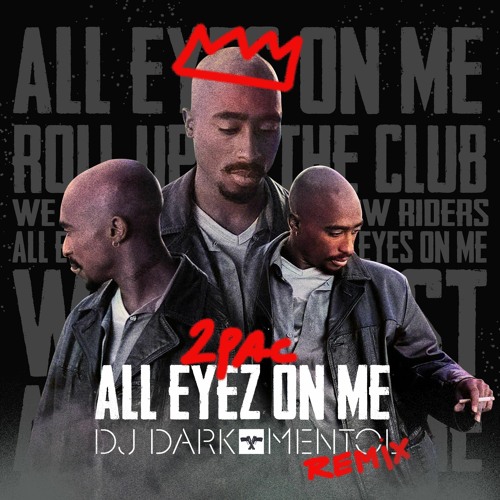 2Pac - All Eyez On Me (Dj Dark & Mentol Remix)