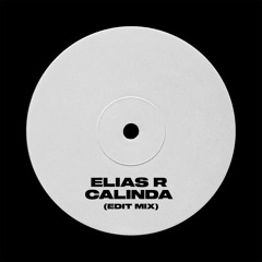 Elias R - Calinda (Edit Mix) [FREE DOWNLOAD]